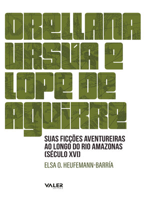 cover image of Orellana, Ursua e Lope de Aguirre